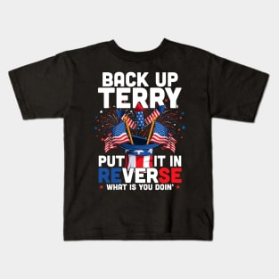 Back Up Terry Put It In Reverse Funny July 4th Firework Kids T-Shirt